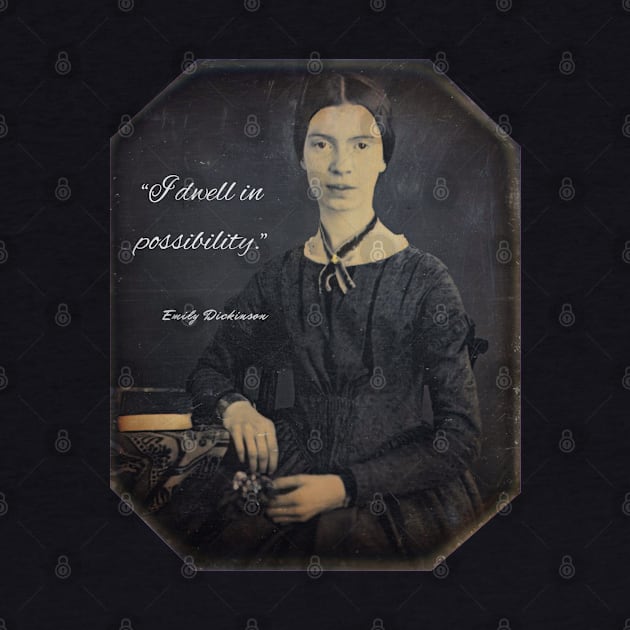 Emily Dickinson portrait and quote: I dwell in possibility by artbleed